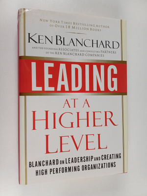 Leading at a Higher Level - Blanchard on Leadership and C...