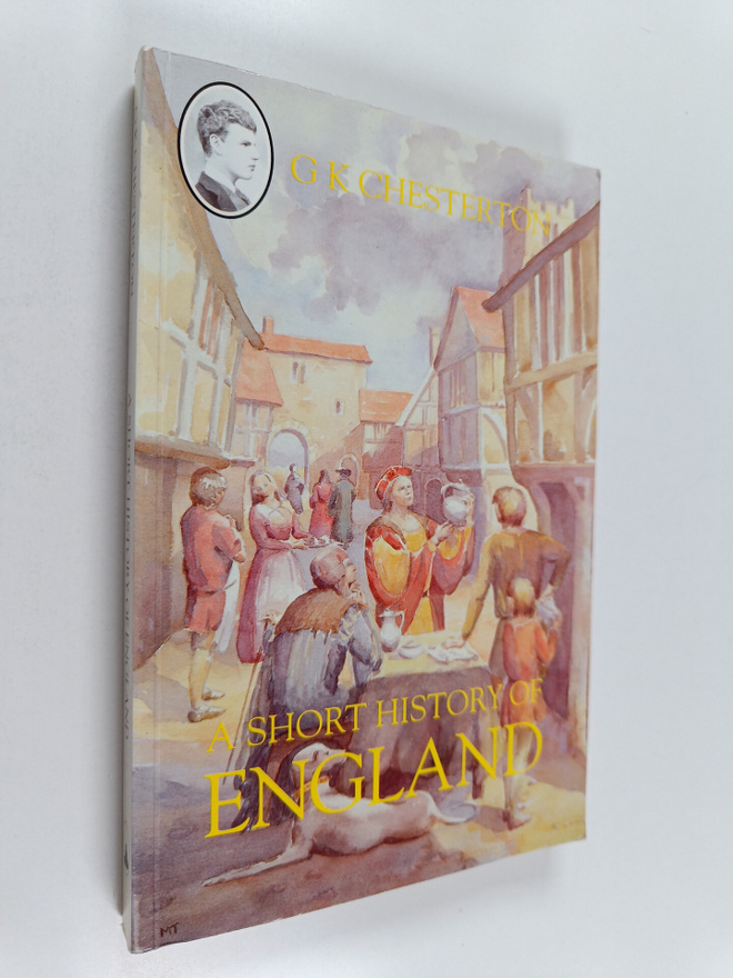 Gilbert Keith Chesterton : A Short History of England