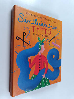 Kaarina Helakisa : Sinitukkainen tyttö ja muita satuja