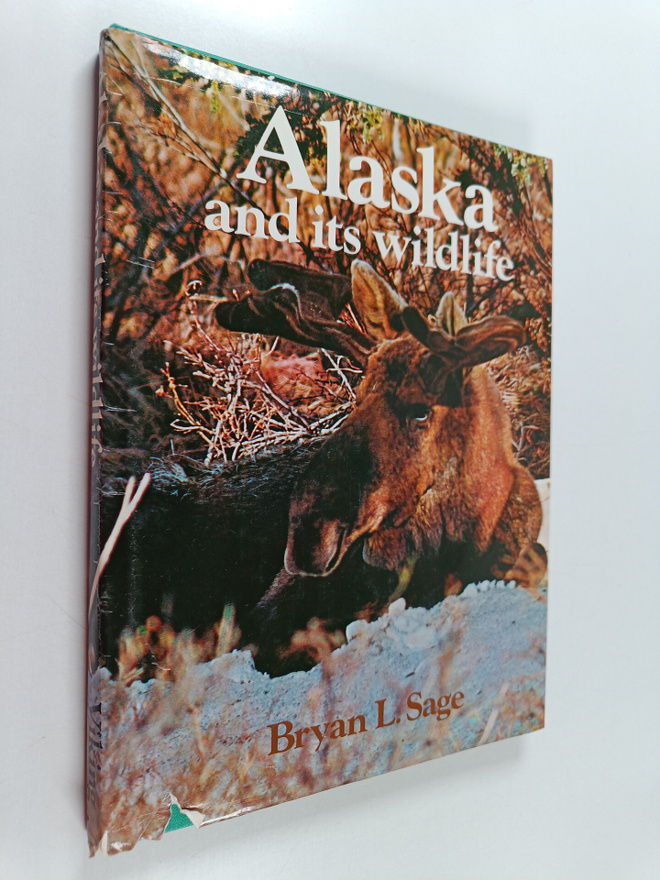 Bryan L. Sage : Alaska and its wildlife