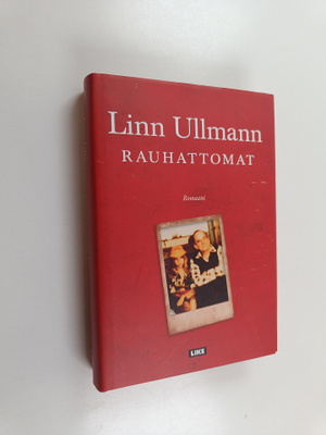 Linn Ullmann : Rauhattomat