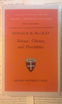 Donald M. MacKay - Science, Chance, and Providence