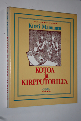 Kirsti Manninen : Kotoa ja kirpputorilta : miten kunnosta...