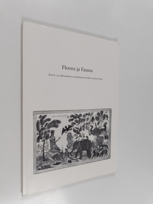 Päivi Sturm : Floora ja Fauna : Kasvi- ja eläinaiheita or...