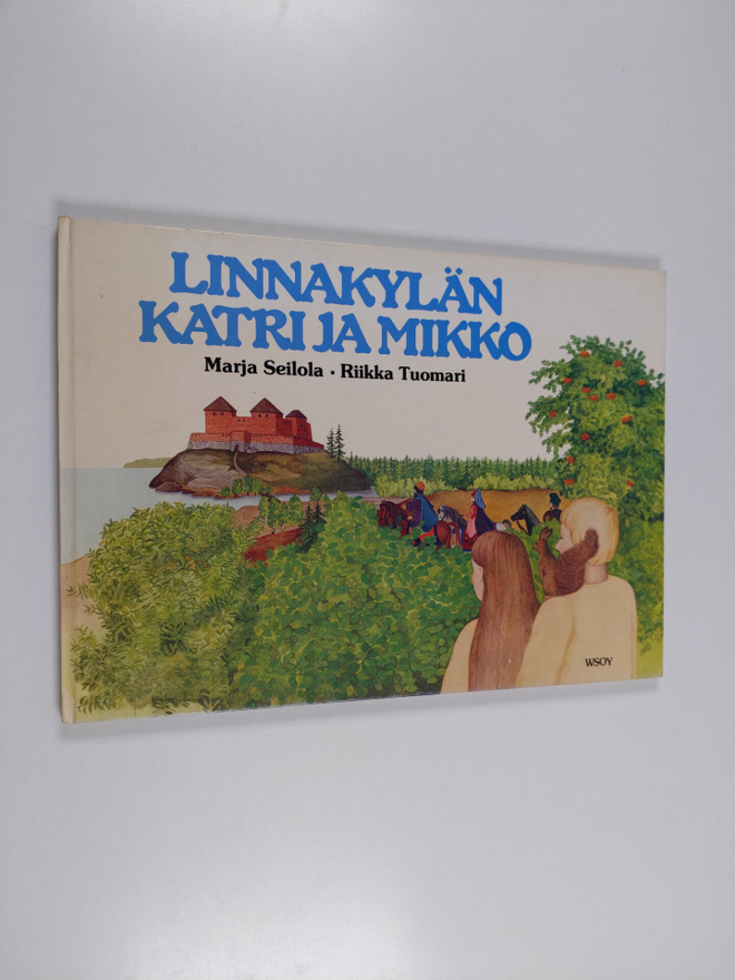 Marja Seilola : Linnakylän Katri ja Mikko