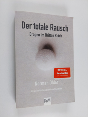 Norman Ohler : Der totale Rausch : Drogen im Dritten Reich