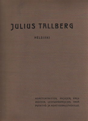 Julius Tallberg,Rakennustarpeita,koneita ja työkaluja,osa2/4