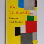 Gösta Skoglund : Värivalokuvauksen kuvaopas - pikkukuva 1