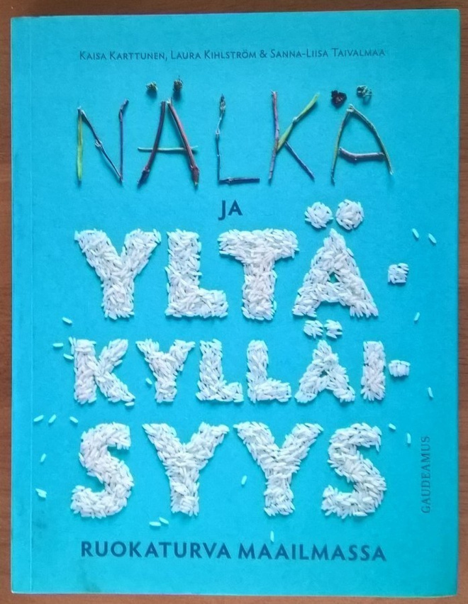 Nälkä ja yltäkylläisyys - Ruokaturva maailmassa