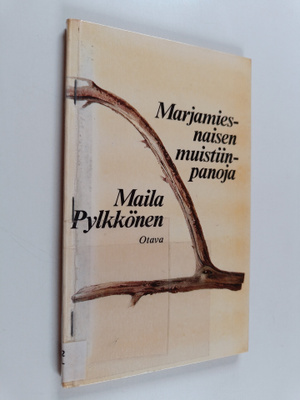 Maila Pylkkönen : Marjamiesnaisen muistiinpanoja