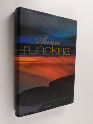 toim. Hannu Sarrala : Suuri runokirja : suomalaisen lyrii...