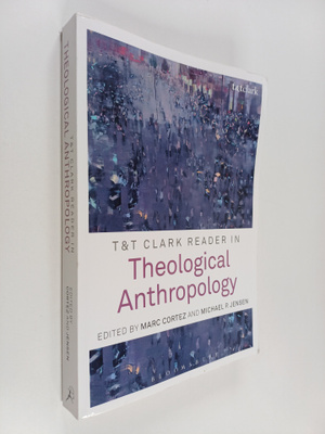 T&T Clark reader in theological anthropology