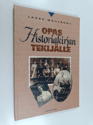 Lasse Wahlroos : Opas historiakirjan tekijälle