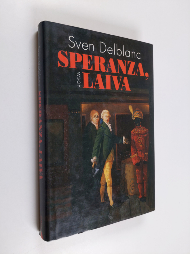 Sven Delblanc : Speranza, laiva : aikalaiskertomus