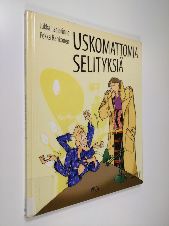 Jukka Laajarinne : Uskomattomia selityksiä