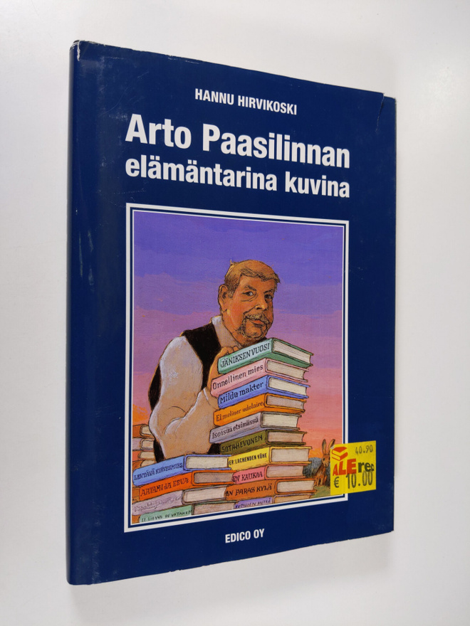 Hannu Hirvikoski : Arto Paasilinnan elämäntarina kuvina