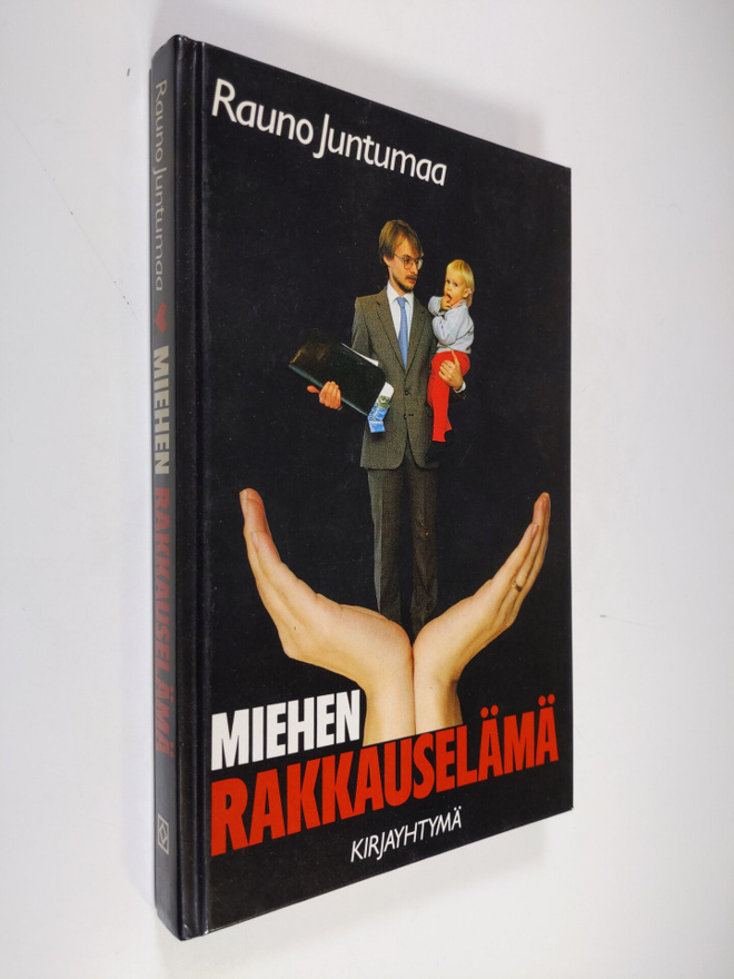 Rauno Juntumaa : Miehen rakkauselämä (signeerattu)