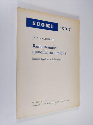 Irja Maliniemi : Runoutemme ajanomaisia ilmiöitä käännösl...