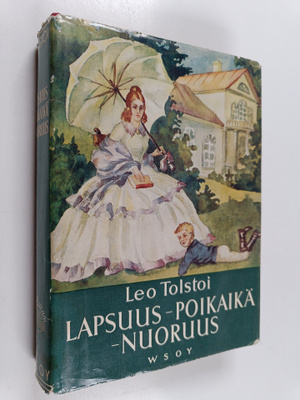 Leo Tolstoi : Lapsuus - poikaikä - nuoruus