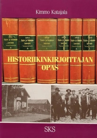 Kimmo Katajala: Historiikinkirjoittajan opas