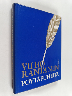 Vilho Rantanen : Pöytäpuheita : Pöytävieraan pakinoita vu...
