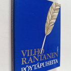 Vilho Rantanen : Pöytäpuheita : Pöytävieraan pakinoita vu... - pikkukuva 1