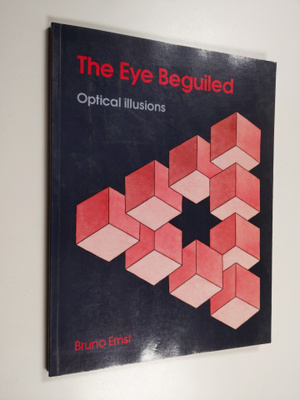 Bruno Ernst : The Eye Beguiled : Optical Illusions
