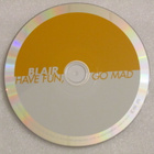 Blair • Have Fun, Go Mad CD Maxi-Single - pikkukuva 2