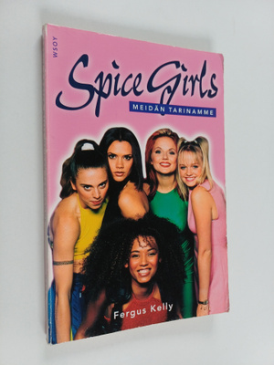 Fergus Kelly : Spice Girls : meidän tarinamme
