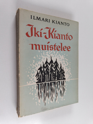 Ilmari Kianto : Iki-Kianto muistelee