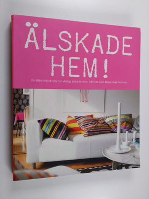 Stellan Herner ym. : Älskade hem! - en titta-in bok om ni...