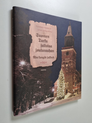 Tuomas Heikkilä : Suomen Turku julistaa joulurauhan = Åbo...