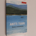Antti Tuuri : Tenoa soutamassa : kalastuskertomuksia - pikkukuva 1
