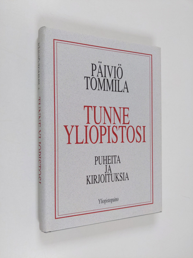 Päiviö Tommila : Tunne yliopistosi : puheita ja kirjoituksia