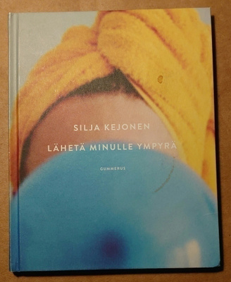 Silja Kejonen - Lähetä Minulle Ympyrä