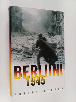Antony Beevor : Berliini 1945