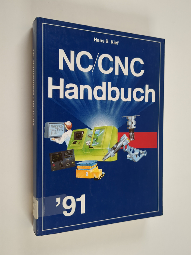 Hans B. Kief ym. : NC/CNC Handbuch '91 - NC, CNC, DNC, CA...