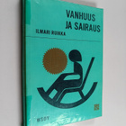 Ilmari Ruikka : Vanhuus ja sairaus : geriatrian oppikirja... - pikkukuva 1