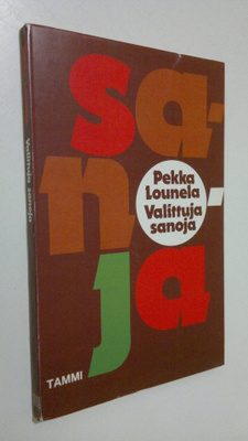 Pekka Lounela : Valittuja sanoja : runoja