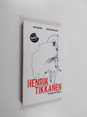 Henrik Tikkanen ym. : Testamenttini elämälle
