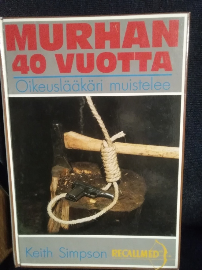 Keith Simpson: Murhan 40 vuotta -oikeuslääkäri muistelee-