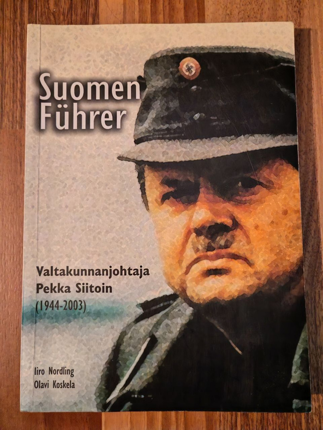Suomen Führer - Valtakunnanjohtaja Pekka Siitoin (1944-2003)