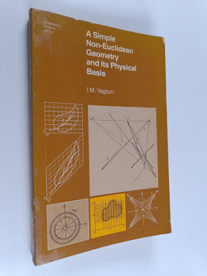 I. M. Yaglom : A simple non-Euclidean geometry and its ph...