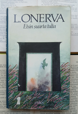 L. Onerva - Etsin suurta tulta (sid.)