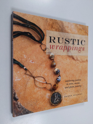 Kerry Bogert : Rustic Wrappings - Exploring Patina in Wir...