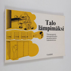 Jan (alkuteoksen toim.) Lindelöf : Talo lämpimäksi : toim... - pikkukuva 1