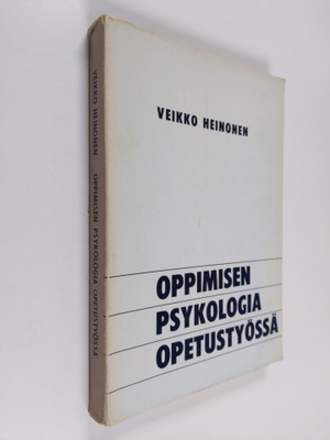 Veikko Heinonen : Oppimisen psykologia opetustyössä