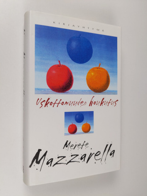 Merete Mazzarella : Uskottomuuden houkutus
