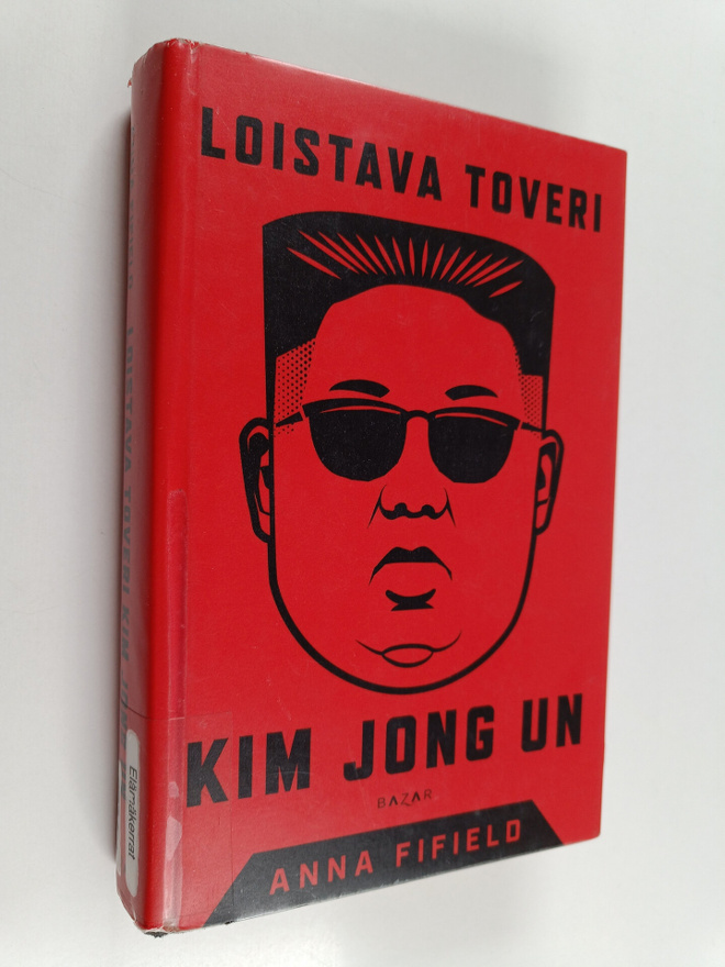 Anna Fifield : Loistava toveri Kim Jong Un
