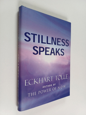 Eckhart Tolle : Stillness Speaks
